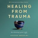 Healing From Trauma: Reclaiming Your Life Audiobook