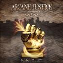 Arcane Justice: Book Three of the Kansas City Warlock Weekly Audiobook
