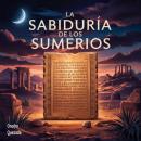 [Spanish] - La Sabiduría  De Los Sumerios Audiobook