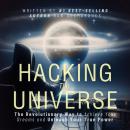 Hacking the Universe: The Revolutionary Way to Achieve Your Dreams and Unleash Your True Power Audiobook