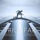 [Portuguese] - Triunfar: Estimule a Criatividade, Supere os Obstáculos e Libere Seu Potencial Audiobook