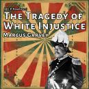 The Tragedy of White Injustice: (B.C.P. Pamphlet) Audiobook