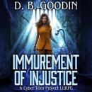 Immurement of Injustice: A Cyber Teen Project Fantasy LitRPG Adventure Audiobook