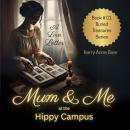 Mum & Me At The Hippy Campus: A Love Letter Audiobook