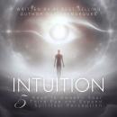 Intuition: 5 Keys to Awaken Your Third Eye and Expand Spiritual Perception Audiobook