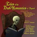 Tales of the Dark Romantics & Beyond: A collection of mysterious and chilling works by Audiobook