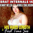 His Hard Length in My First Time Sex : Brat Internals 14 (Breeding Erotica) Audiobook