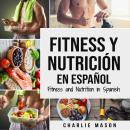 Fitness y Nutrición En Español/Fitness and Nutrition in Spanish Audiobook