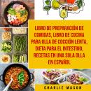 [Spanish] - Libro de Preparación de Comidas & Libro De Cocina Para Olla de Cocción Lenta & Dieta par Audiobook