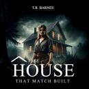 The House That Match Built Audiobook