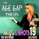 The Age Gap Thesis : MILF's C-Shots 19 (Multiple Male Climax, Cougar MILF, Breeding, Older Younger B Audiobook