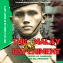 The Malay Experiment: The Colonial Origins and Homegrown Heroics of The Malay Regiment Audiobook