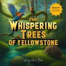The Whispering Trees of Yellowstone Audiobook