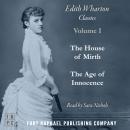 The Age of Innocence and The House of Mirth - Two Classics by Edith Wharton! - Unabridged Audiobook