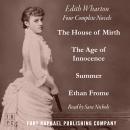 The Edith Wharton Omnibus - Four Complete Novels! - The Age of Innocence - The House of Mirth - Etha Audiobook
