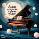 [Spanish] - Sonido Relajante de Piano Para Dormir y Meditar Audiobook