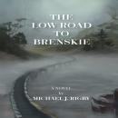 The Low Road to Brenskie Audiobook