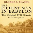 The Richest Man in Babylon: The Original 1926 Classic - Reader's Library Classics Audiobook