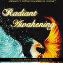Radiant Awakening: Humanity's Transformational Journey Audiobook