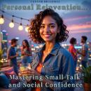 Cover of Personal Reinvention: Mastering Small Talk and Social Confidence: A Practical Guide to Conversations, Charisma, and Confidence