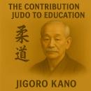 The Contribution of Judo to Education Audiobook