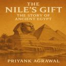 The Nile's Gift: The Story of Ancient Egypt Audiobook