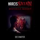 NarcisSATAN: Weaponized Worship Audiobook