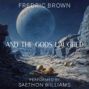 And the Gods Laughed Audiobook