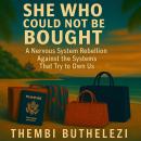 She Who Could Not Be Bought: A Nervous System Rebellion Against The Systems That Try To Own Us Audiobook