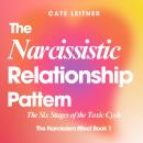 The Narcissistic Relationship Pattern: The Six Stages of the Toxic Cycle Audiobook