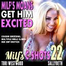 MILF’s Moans Get Him Excited : MILF’s C-Shots 22: Cougar Breeding, Multiple Male Climax, Age Gap Ero Audiobook