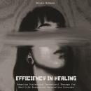 Efficiency in Healing: Adapting Dialectical Behavioral Therapy For Real-life Borderline Personality Disorder Care Audiobook