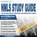 The NMLS Study Guide For The NMLS SAFE ACT Mortgage Loan Originators License Exam Prep Study Guide Audiobook