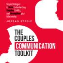 The Couples Communication Toolkit: Simple Strategies to Build Understanding, Resolve Conflict, and S Audiobook