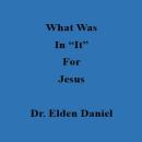 What Was In It For Jesus Audiobook