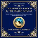 The Complete Books of Enoch & The Fallen Angels: The Hidden Truth About the Watchers, Nephilim, and  Audiobook