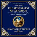 The Apocalypse of Abraham: Visions of Faith, Judgment, and Divine Mysteries Audiobook