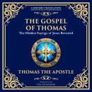 The Gospel of Thomas: The Timeless Teachings of Hidden Wisdom and Spiritual Truth Audiobook