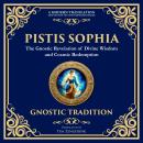 Pisits Sophia: The Mystical Teachings of Light and Redemption Audiobook