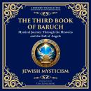 The Third Book of Baruch: A Visionary Journey Through Heaven and Earth Audiobook