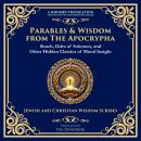 Parables & Wisdom From the Apocrypha: Sirach, Odes of Solomon, and Other Hidden Classics of Moral In Audiobook