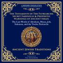 The Testaments of the Patriarchs: Secret Farewells & Prophetic Warnings of Ancient Israel: The Last  Audiobook
