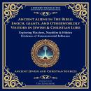 Ancient Aliens in the Bible: Enoch, Giants, and Otherworldly Visitors in Jewish & Christian Lore Audiobook