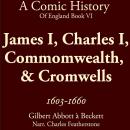 James I, Charles I, Commomwealth,  & Cromwells 1603-1660: Stuarts, Civil War, Scaffolds, Cromwell, a Audiobook