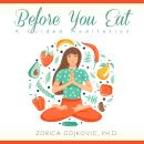 Before You Eat: A Guided Meditation Audiobook