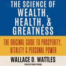 The Science of Wealth, Health, and Greatness Audiobook