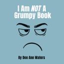 I Am Not A Grumpy Book Audiobook