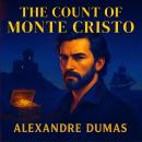 The Count of Monte Cristo: Complete Unabridged Audiobook Audiobook