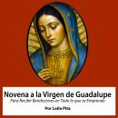 [Spanish] - Novena De Virgen De Guadalupe Para Recibir Bendiciones en Todo lo que se Emprende Audiobook