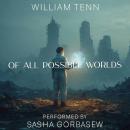 Of All Possible Worlds Audiobook